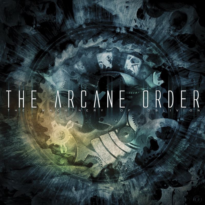The Arcane Order - The Machinery Of Oblivion